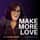 Make More Love