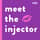 Meet The Injector