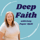 Deep Faith Podcast