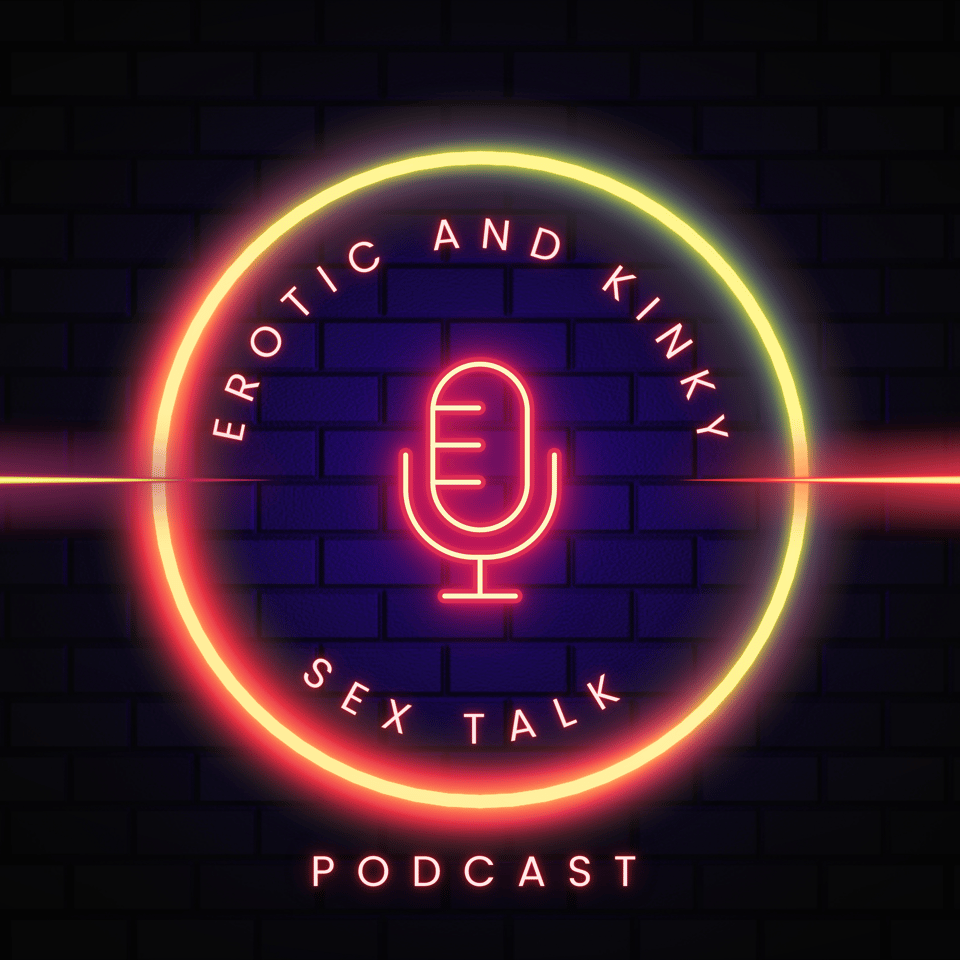 EroticAndKinkySexTalk Podcast