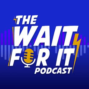 The Wait For It Podcast Profile Photo